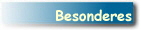 Besonderes