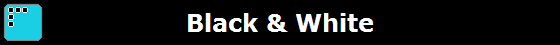 Black & White