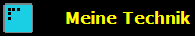 Meine Technik