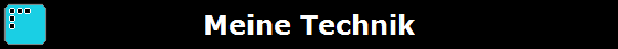 Meine Technik