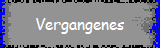Vergangenes