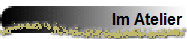 Im Atelier